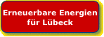 Zur Seite ERNEUERBARE ERNERGIEN FÜR LÜBECK